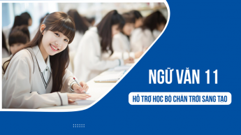 Ngữ Văn - Lớp 11 - Chân trời sáng tạo