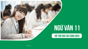 Ngữ Văn - Lớp 11 - Bộ sách Cánh Diều 